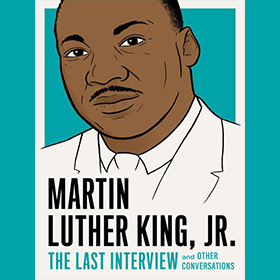 Martin Luther King, Jr.: The Last Interview book cover.