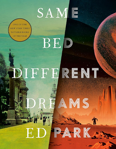 book cover for
Same Bed Different Dreams: A Novel by Ed Park